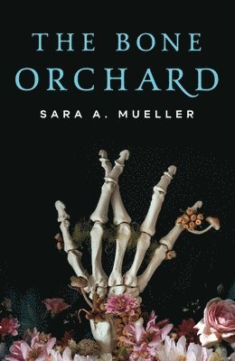 Sara A. Mueller - Bone Orchard, Häftad