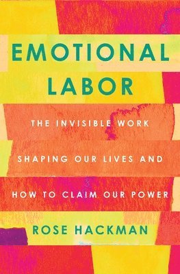 Rose Hackman - Emotional Labor, Häftad