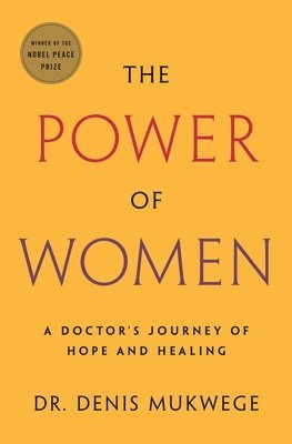 Denis Mukwege - The Power of Women, Häftad