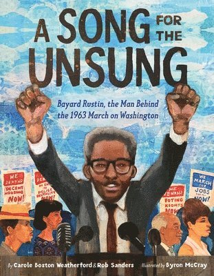 A Song for the Unsung: Bayard Rustin, the Man Behind the 1963 March on Washington 1