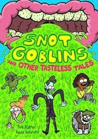bokomslag Snot Goblins and Other Tasteless Tales