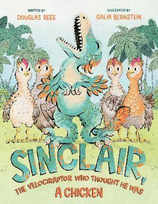 Sinclair, the Velociraptor Who Thought He Was a Chicken 1