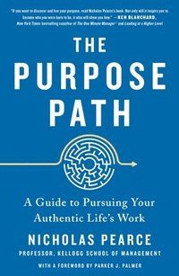 bokomslag The Purpose Path: A Guide to Pursuing Your Authentic Life's Work