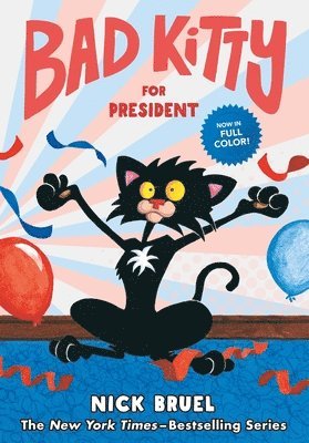 Nick Bruel - Bad Kitty for President (full-color edition), Inbunden