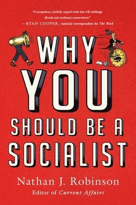 Nathan J. Robinson - Why You Should Be a Socialist, Häftad
