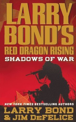 Larry Bond, Jim DeFelice - Larry Bond's Red Dragon Rising: Shadows of War, Häftad