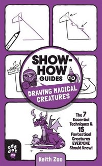 bokomslag Show-How Guides: Drawing Magical Creatures
