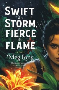 bokomslag Swift the Storm, Fierce the Flame