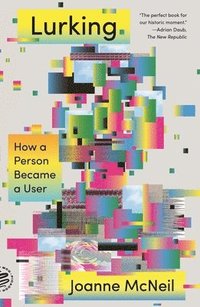bokomslag Lurking: How a Person Became a User