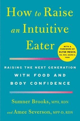 bokomslag How to Raise an Intuitive Eater
