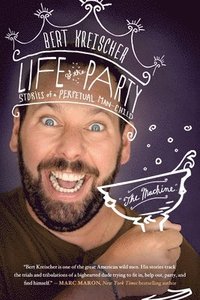 bokomslag Life of the Party: Stories of a Perpetual Man-Child