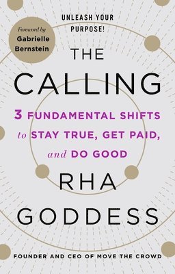 bokomslag The Calling: 3 Fundamental Shifts to Stay True, Get Paid, and Do Good