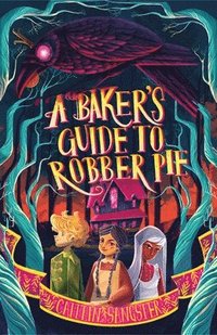 bokomslag A Baker's Guide to Robber Pie