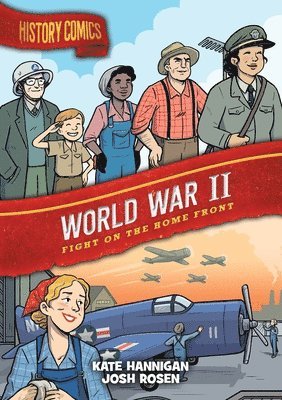 Kate Hannigan - History Comics: World War II, Inbunden