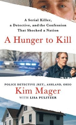 bokomslag A Hunger to Kill: A Serial Killer, a Detective, and the Confession That Shocked a Nation