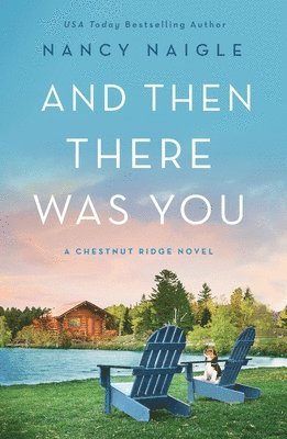Nancy Naigle - And Then There Was You, Häftad