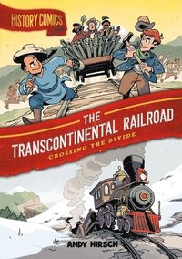 bokomslag History Comics: The Transcontinental Railroad