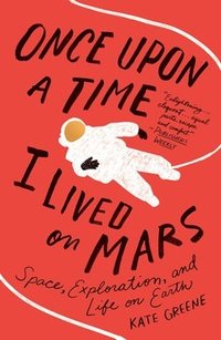 bokomslag Once Upon A Time I Lived On Mars