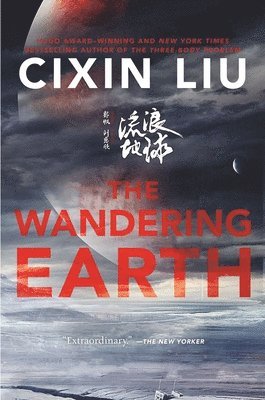 Cixin Liu - The Wandering Earth, Häftad