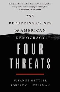 bokomslag Four Threats: The Recurring Crises of American Democracy
