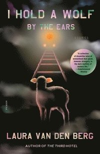 bokomslag I Hold a Wolf by the Ears: Stories