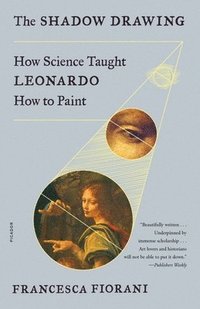 bokomslag The Shadow Drawing: How Science Taught Leonardo How to Paint