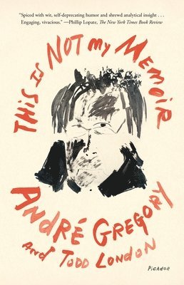 André Gregory, Todd London - This Is Not My Memoir, Häftad