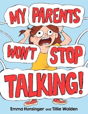 Emma Hunsinger, Tillie Walden - My Parents Won't Stop Talking!, Inbunden