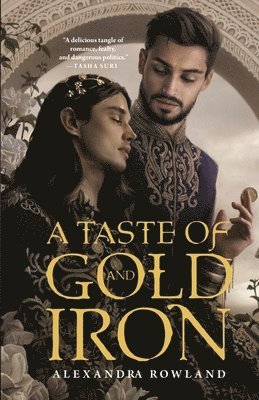 Alexandra Rowland - A Taste of Gold and Iron, Häftad