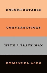 bokomslag Uncomfortable Conversations With A Black Man