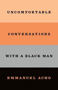 bokomslag Uncomfortable Conversations With a Black Man
