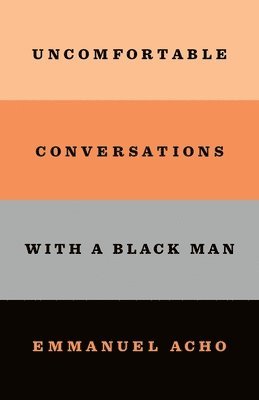 bokomslag Uncomfortable Conversations With a Black Man