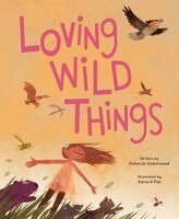 Deborah Underwood - Loving Wild Things, Inbunden