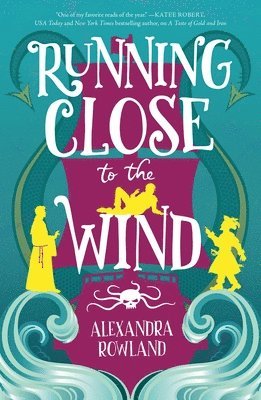 Alexandra Rowland - Running Close to the Wind, Häftad