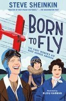 Steve Sheinkin - Born to Fly, Häftad