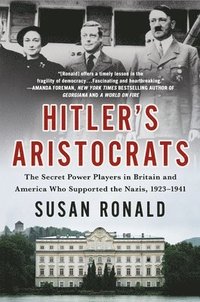 bokomslag Hitler's Aristocrats: The Secret Power Players in Britain and America Who Supported the Nazis, 1923-1941