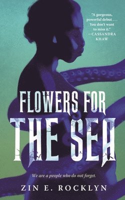 Zin E. Rocklyn - Flowers for the Sea, Häftad