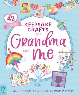 Megan Hewes Butler - Keepsake Crafts for Grandma and Me: 42 Activities Plus Cardstock & Stickers!, Häftad