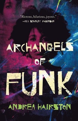 Andrea Hairston - Archangels of Funk, Häftad