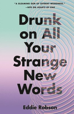 Drunk on All Your Strange New Words 1