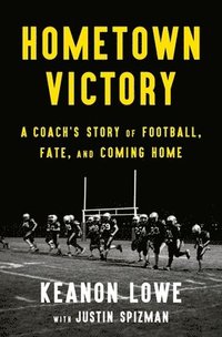 bokomslag Hometown Victory: A Coach's Story of Football, Fate, and Coming Home