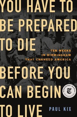bokomslag You Have to Be Prepared to Die Before You Can Begin to Live