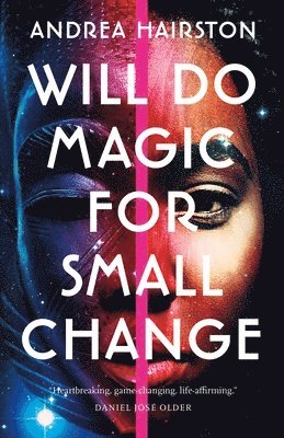 Andrea Hairston - Will Do Magic for Small Change, Häftad