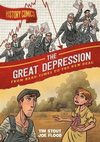 bokomslag History Comics: The Great Depression: From Hard Times to the New Deal