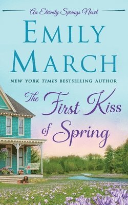 bokomslag The First Kiss of Spring: An Eternity Springs Novel