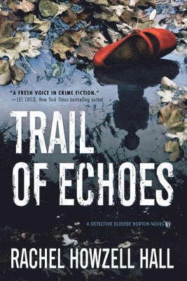 Rachel Howzell Hall - Trail of Echoes: A Detective Elouise Norton Novel, Häftad