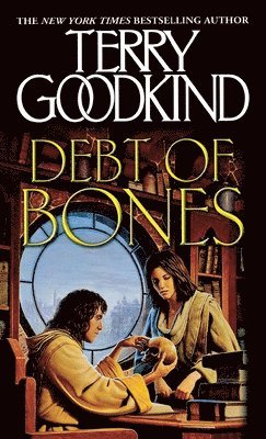 Terry Goodkind - Debt of Bones: A Sword of Truth Prequel Novella, Häftad