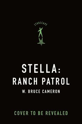 W. Bruce Cameron, W Bruce Cameron - Stella: Ranch Patrol: Dogs with a Purpose, Inbunden