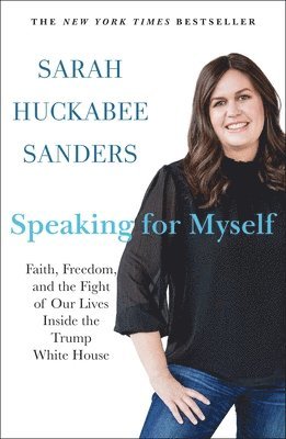 bokomslag Speaking for Myself: Faith, Freedom, and the Fight of Our Lives Inside the Trump White House