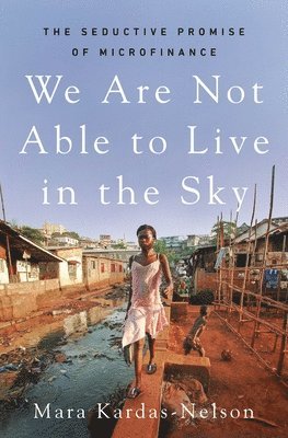Mara Kardas-Nelson - We Are Not Able to Live in the Sky, Inbunden